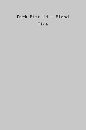 Dirk Pitt 14 - Flood Tide cover